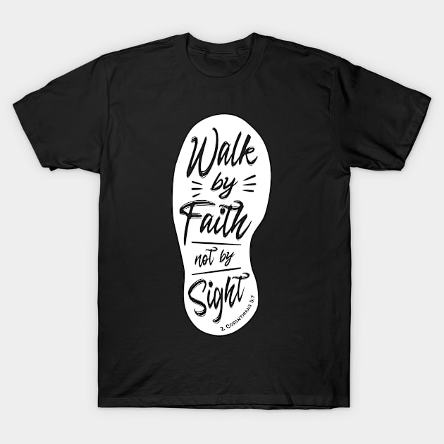 Walk By Faith Not By Sight Dark T-Shirt by Wear Your Breakthrough